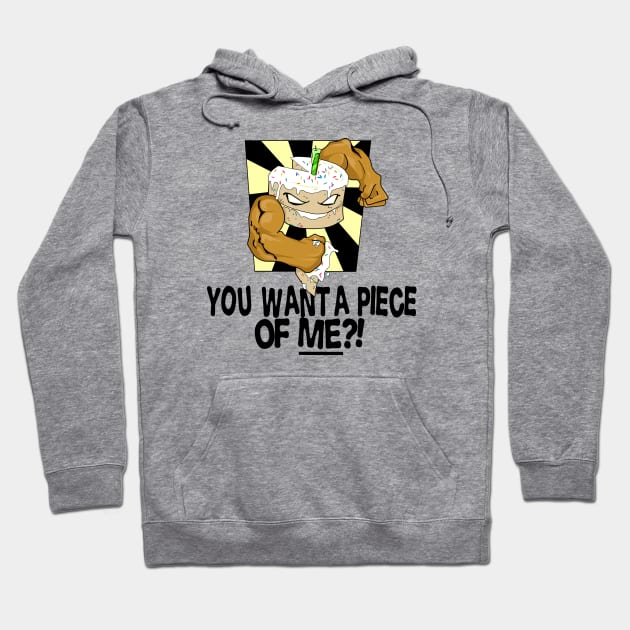 YOU WANT A PIECE OF ME?! Hoodie by catdinosaur